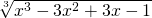 \sqrt[3]{x^3-3x^2+3x-1}