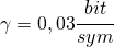 \gamma =0,03 \cfrac{bit}{sym}