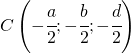 C\left ( -\cfrac{a}{2};-\cfrac{b}{2};-\cfrac{d}{2} \right )