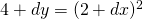 4+dy = (2+dx)^{2}