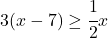 3(x-7)\geq\cfrac{1}{2}x 