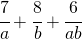 \cfrac{7}{a}+\cfrac{8}{b}+\cfrac{6}{ab}