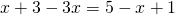 x+3-3x=5-x+1