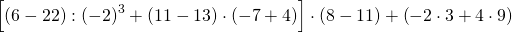 \left [ \left ( 6-22 \right ):\left ( -2 \right )^{3}+\left ( 11-13 \right )\cdot \left ( -7+4 \right ) \right ]\cdot \left ( 8-11 \right )+\left(-2\cdot3+4\cdot9\right)