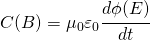 C(B)=\mu_{0}\varepsilon_{0}\cfrac{d\phi (E)}{dt}