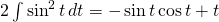 2\int \sin ^{2}t\, dt= -\sin t\cos t+t