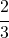 \cfrac{2}{3}