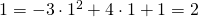 1=-3\cdot1^{2}+4\cdot1+1=2