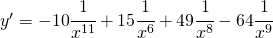 y'=-10\cfrac{1}{x^{11}}+15\cfrac{1}{x^{6}}+49\cfrac{1}{x^{8}}-64\cfrac{1}{x^{9}}