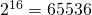 2^{16}=65536