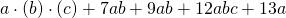 a\cdot (b)\cdot  (c)+7ab+9ab+12abc+13a