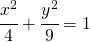 \cfrac{x^2}{4}+\cfrac{y^2}{9}=1