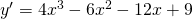 y'=4x^{3}-6x^{2}-12x+9