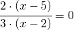 \cfrac{2 \cdot (x-5)}{3\cdot (x-2)}=0