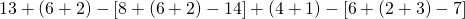 13+(6+2)-[8+(6+2)-14]+(4+1)-[6+(2+3)-7]