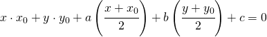 x\cdot x_{0}+y\cdot y_{0}+a\left(\cfrac{x+x_{0}}{2}\right)+b\left(\cfrac{y+y_{0}}{2}\right)+c=0