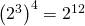 \left (2^{3}  \right )^{4}=2^{12}