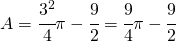 A=\cfrac{3^{2}}{4}\pi-\cfrac{9}{2}=\cfrac{9}{4}\pi-\cfrac{9}{2}