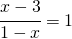 \cfrac{x-3}{1-x}=1