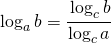 \log _{a}b=\cfrac{\log _{c}b}{\log _{c}a}