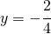  y=-\cfrac{2}{4}