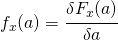 f_{x}(a)=\cfrac{\delta F_{x}(a)}{\delta a}