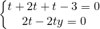 \left\{\begin{matrix} t+2t+t-3=0\\ 2t-2ty=0 \end{matrix}\right.