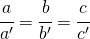 \cfrac{a}{a'}=\cfrac{b}{b'}=\cfrac{c}{c'}