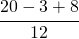 \cfrac{20-3+8}{12}