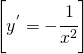 \left [y^{'}=-\cfrac{1}{x^2}  \right ]