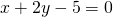 x+2y-5=0