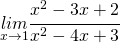 \underset{x\rightarrow1}{lim}\cfrac{x^{2}-3x+2}{x^{2}-4x+3}