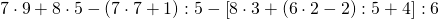 7\cdot 9+8\cdot 5-\left ( 7\cdot 7+1 \right ):5-\left [ 8\cdot 3 +\left ( 6\cdot 2-2 \right ):5+4\right ]:6