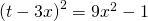 \left (t-3x  \right )^{2}=9x^{2}-1