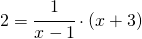  2=\cfrac{1}{x-1}\cdot \left ( x+3 \right )