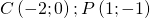 C\left ( -2;0 \right ); P\left ( 1;-1 \right )
