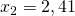 x_{2}=2,41