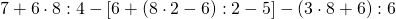 7+6\cdot 8:4-\left [ 6+\left ( 8\cdot 2-6 \right ):2-5 \right ]-\left ( 3\cdot 8+6  \right ):6