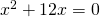 x^{2}+12x=0