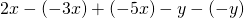 2x-(-3x)+(-5x)-y-(-y)