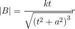 \left | B \right |=\cfrac{kt}{\sqrt{\left ( t^2+a^2 \right )^{3}}}r