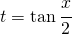 t=\tan \cfrac{x}{2}