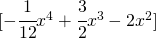 [-\cfrac{1}{12}x^{4}+\cfrac{3}{2}x^{3}-2x^{2}]