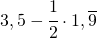 3,5-\cfrac{1}{2}\cdot1,\overline{9}