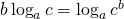 b\log _{a}c=\log _{a}c^{b}