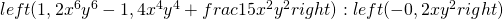 left ( 1,2x^{6}y^{6}-1,4x^{4}y^{4}+frac{1}{5}x^{2}y^{2} right ):left ( -0,2xy^{2} right )