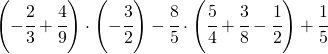 \left (-\cfrac{2}{3}+\cfrac{4}{9} \right )\cdot \left ( -\cfrac{3}{2} \right ) -\cfrac{8}{5}\cdot \left ( \cfrac{5}{4}+\cfrac{3}{8}-\cfrac{1}{2} \right )+\cfrac{1}{5}