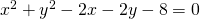 x^2+y^2-2x-2y-8=0