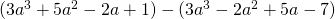 (3a^{3}+5a^{2}-2a+1)-(3a^{3}-2a^{2}+5a-7)