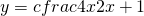 y=cfrac{4x}{2x+1}